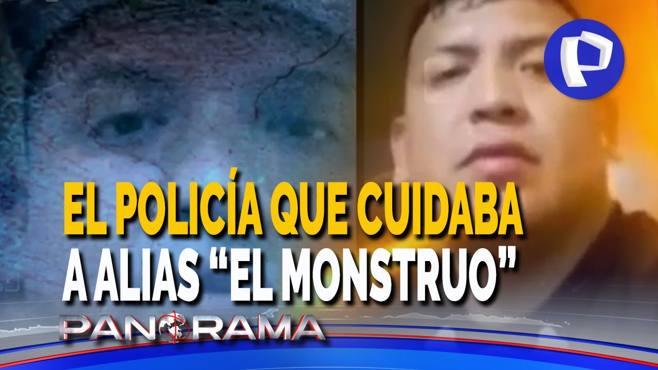 Policía cuidaba a 'El Monstruo': infiltrado en la PNP pasaba información y ayudaba en los secuestros