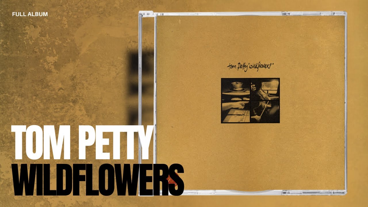 Tom Petty - Wildflowers (Full Album) [HD]