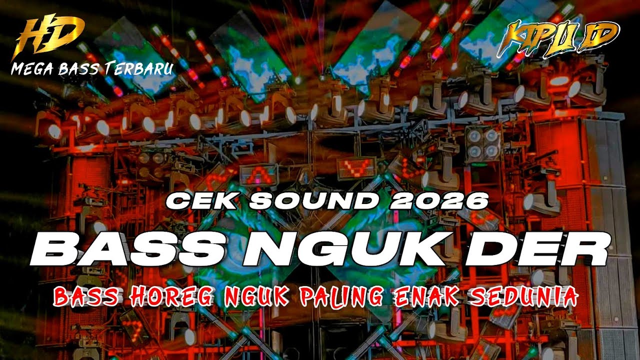 DJ TERBARU 2026 | DJ CEK SOUND FULL BASS NGUK DER HOREG JERNIH PALING ENAK SEDUNIA •KIPLI ID REMIX 