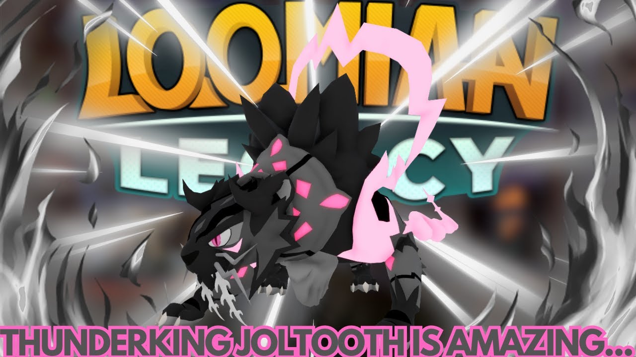 yeah uhh... THUNDERKING JOLTOOTH IS BEYOND BROKEN  - Loomian Legacy PVP