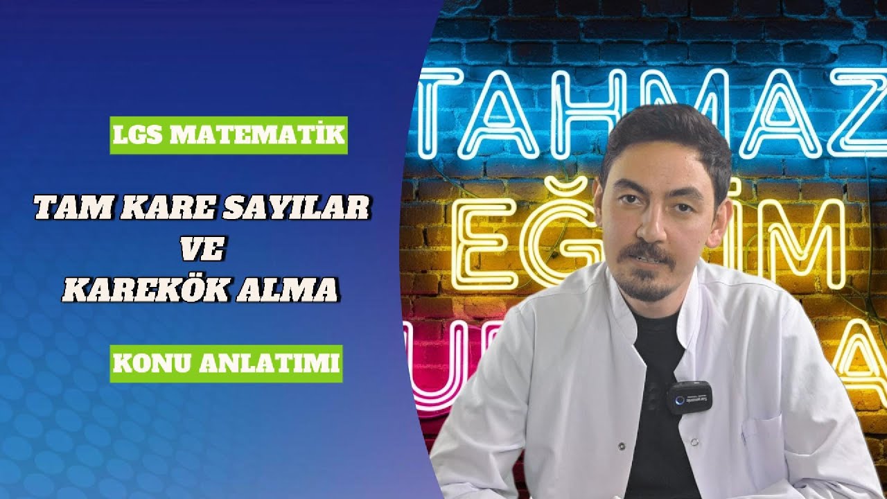 LGS MATEMATİK - TAM KARE SAYILAR VE KAREKÖK ALMA