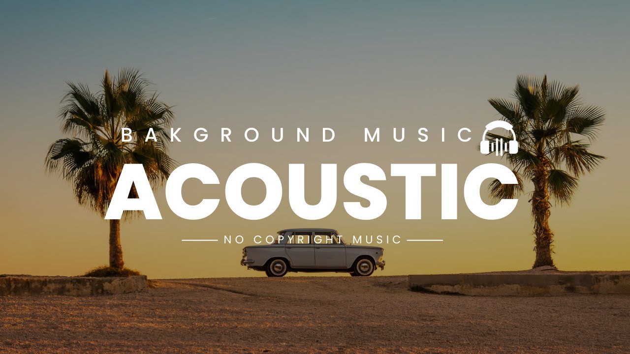 Acoustic Guitar Music Instrumental No Copyright | Relaxing Guitar Background Music Chill