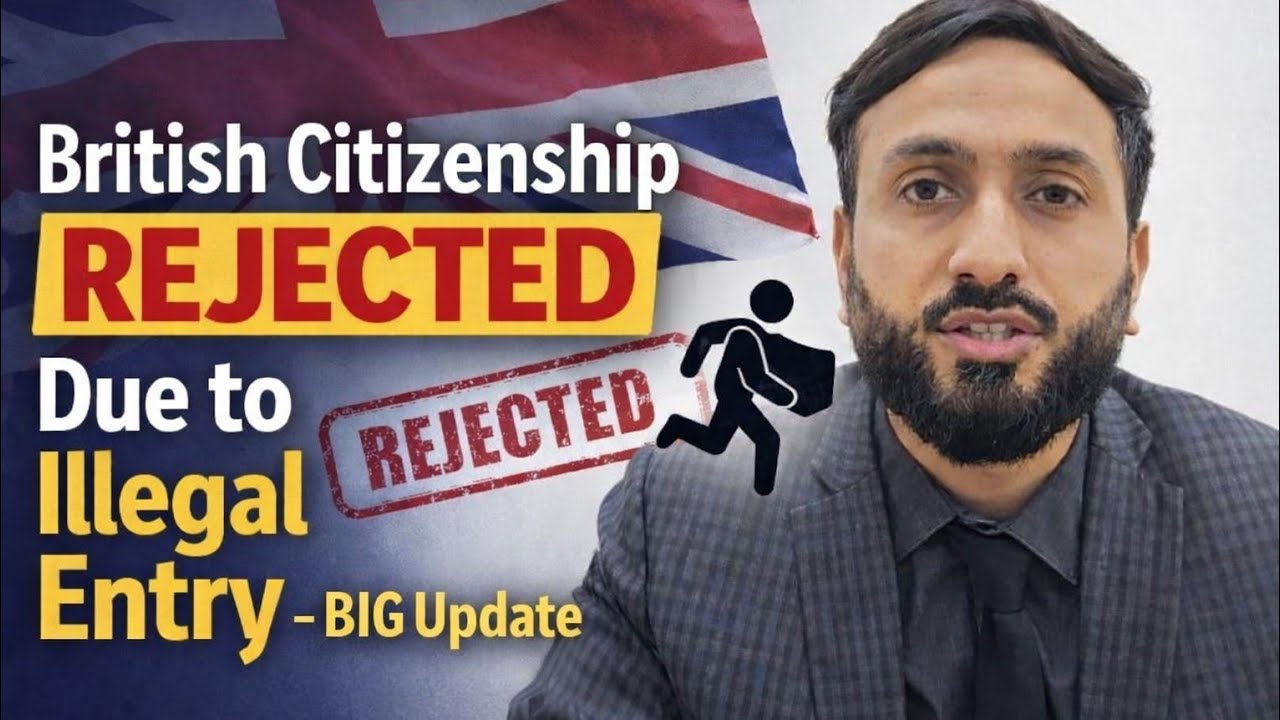 British Citizenship Rejected Due to Illegal Entry? Big Update! By Solicitor Nouman Asif