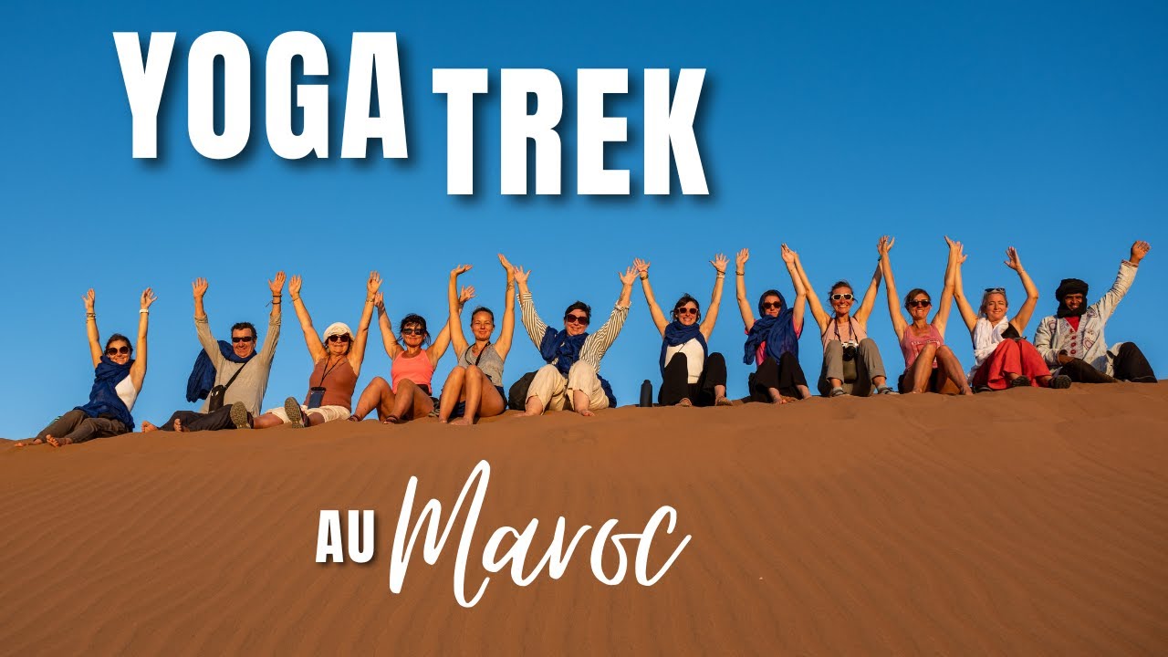Yoga Trek au Maroc | Une expérience humaine hors du temps