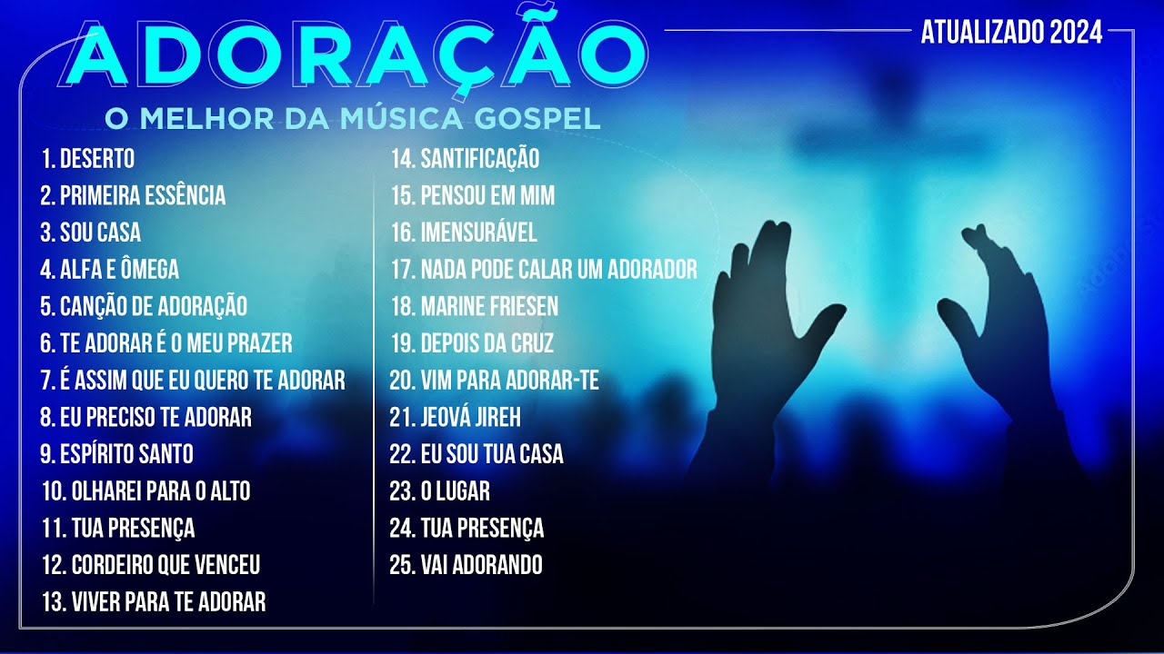 O MELHOR DA MÚSICA GOSPEL (ADORAÇÃO) (Músicas Mais Tocadas) - Atualizada 2024