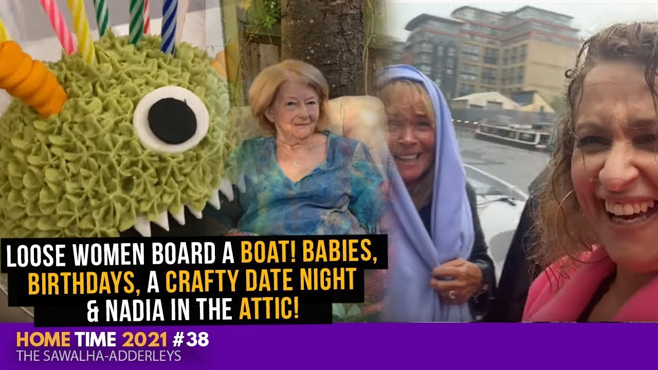 HOME TIME #38 Loose Women Board a BOAT! BABIES, BIRTHDAYS, a CRAFTY DATE NIGHT & Nadia in the ATTIC!