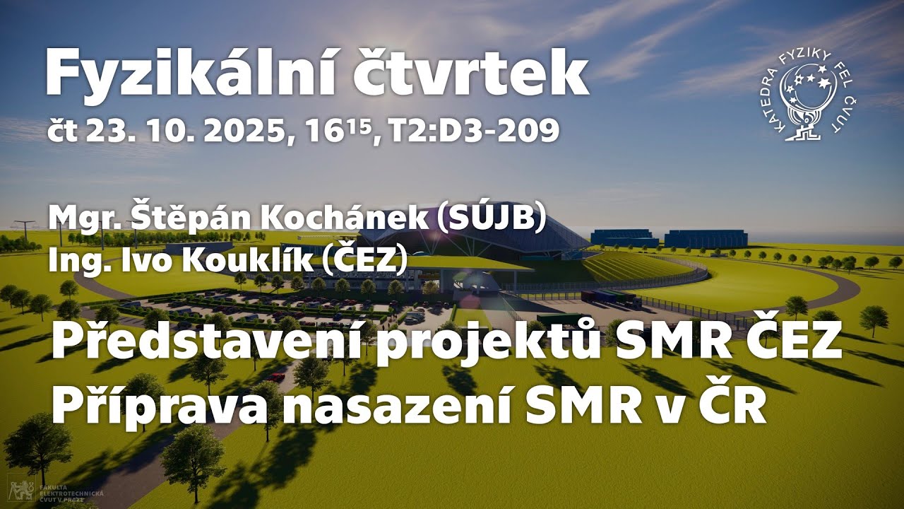 Š. Kochánek, I. Kouklík: Představení projektů SMR ČEZ / Příprava nasazení SMR v ČR [Fyz. čtvrtek]