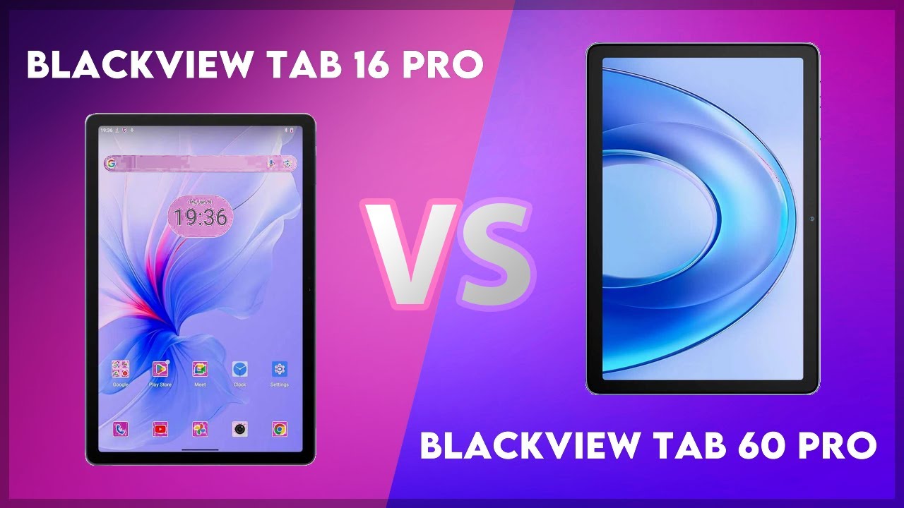Blackview Tab 16 Pro vs Blackview Tab 60 Pro Technical Comparison