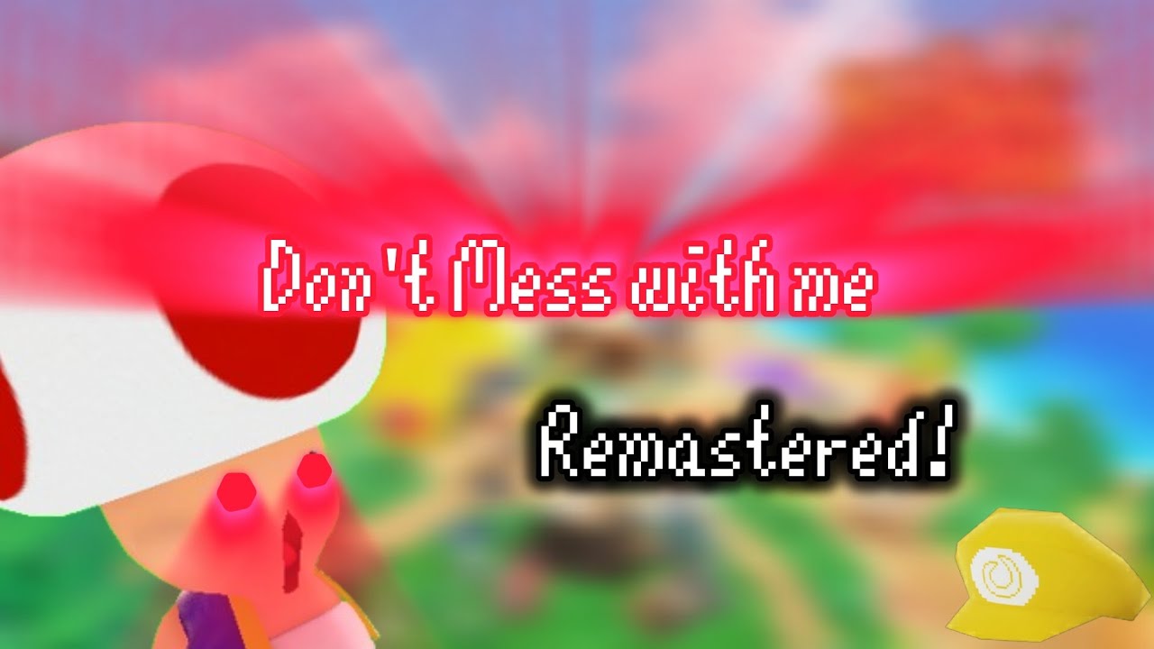 Remastered64: Don't Mess with Toad Remake 