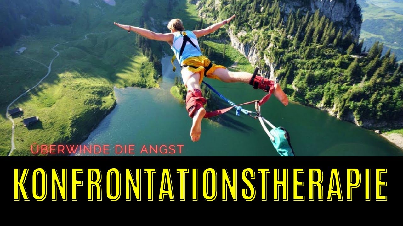 Die Konfrontationstherapie bei Angststörungen / Nur so kann Angst besiegt werden