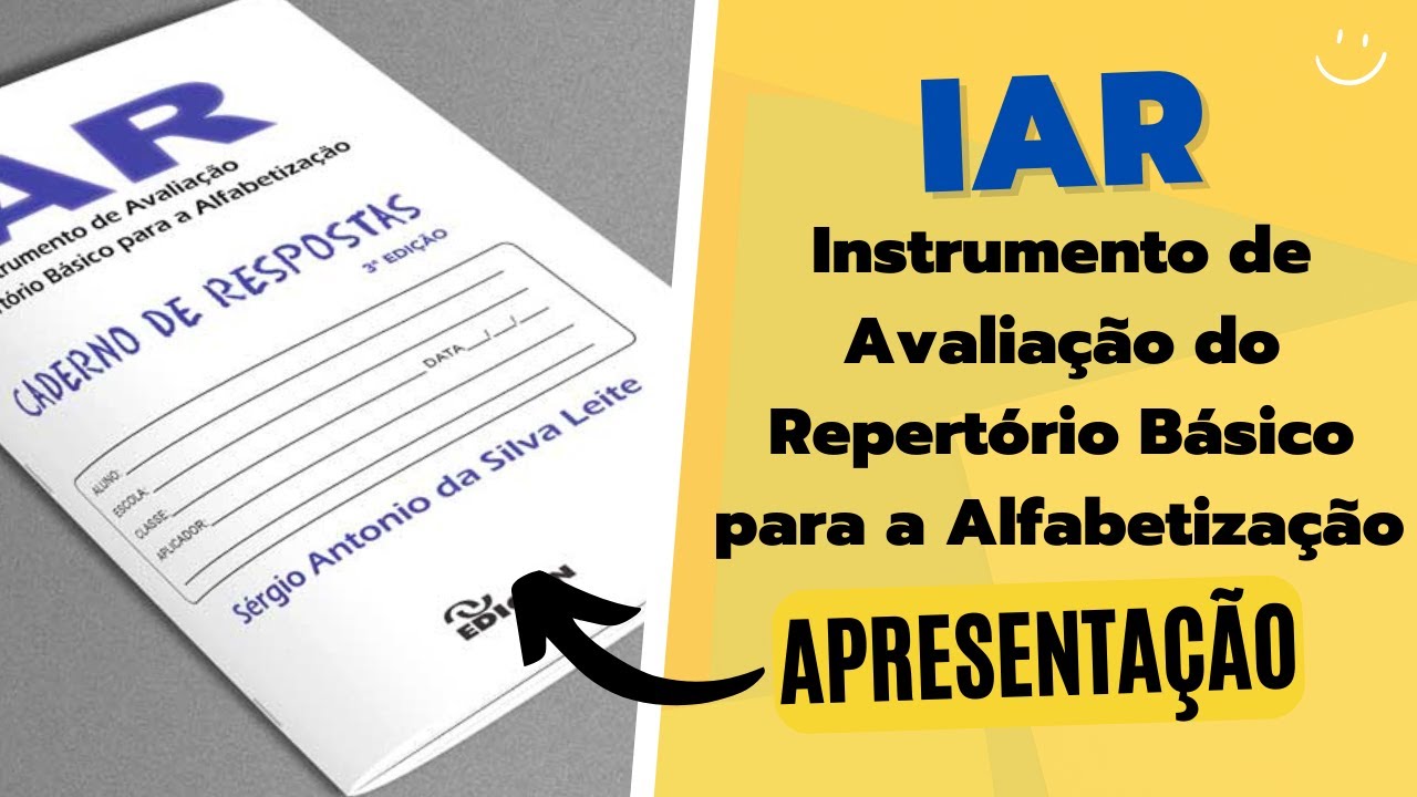 IAR - Instrumento de Avaliação do Repertório Básico para a Alfabetização - APRESENTAÇÃO