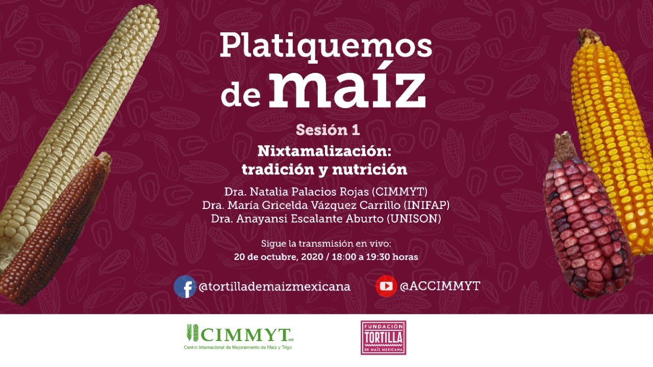 Platiquemos de Maíz. Sesión 1.- Nixtamalización: tradición y nutrición
