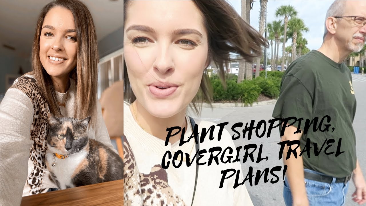 PLANT SHOPPING, TRAVEL PLANS, & NEW MAKEUP
