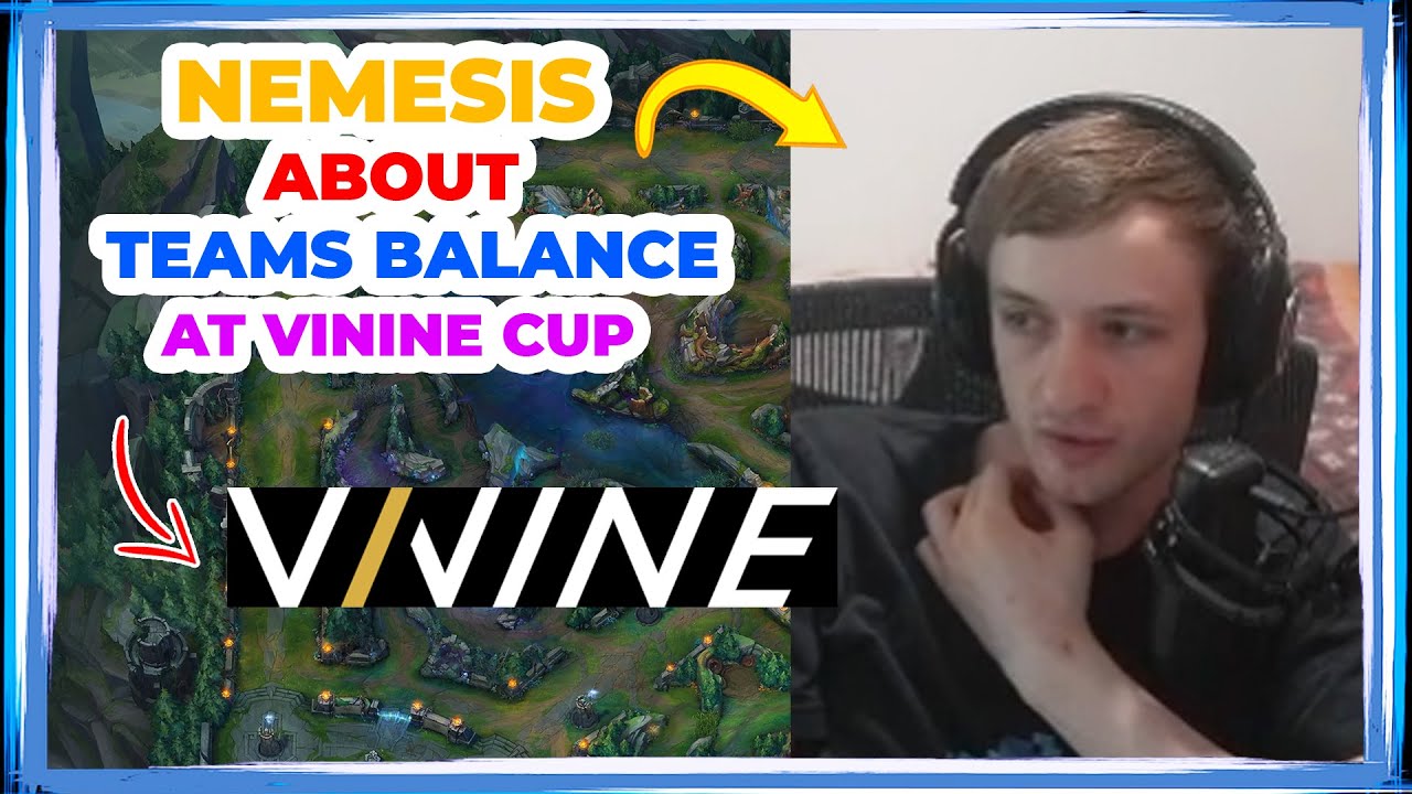 Nemesis About VININE CUP Teams BALANCE Situation 🤔