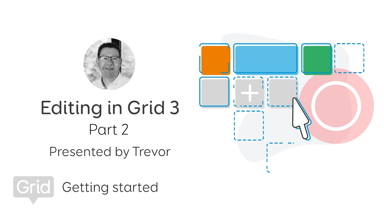 Editing in Grid 3 Webinar: Part 2