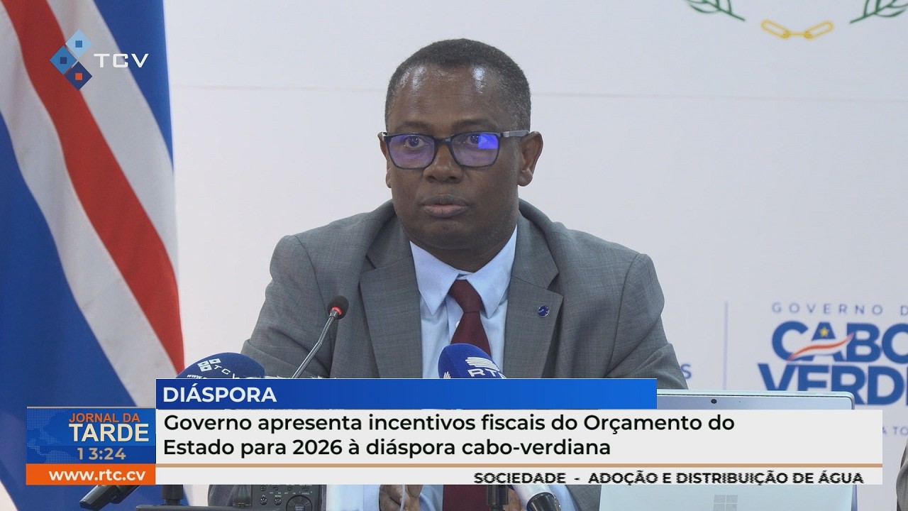 Governo apresenta incentivos fiscais do Orçamento do Estado para 2026 à diáspora cabo-verdiana