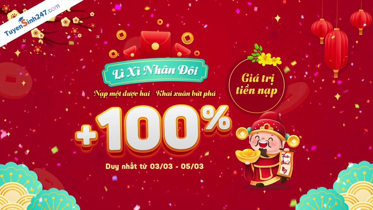 LÌ XÌ NHÂN ĐÔI +100% GIÁ TRỊ TIỀN NẠP | CHỈ 03/03 - 05/03/2026