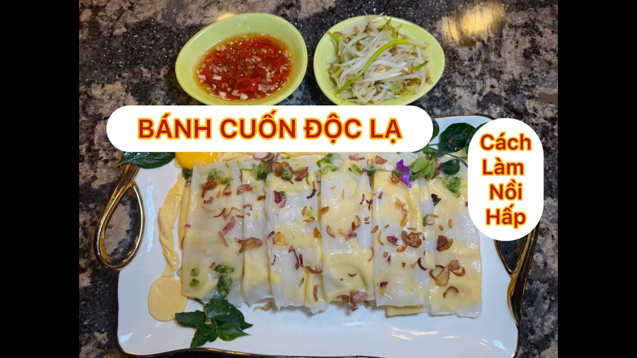 Bánh Cuốn Pha Bột Độc Đáo .Tự Làm Nồi Hấp Dễ Dàng