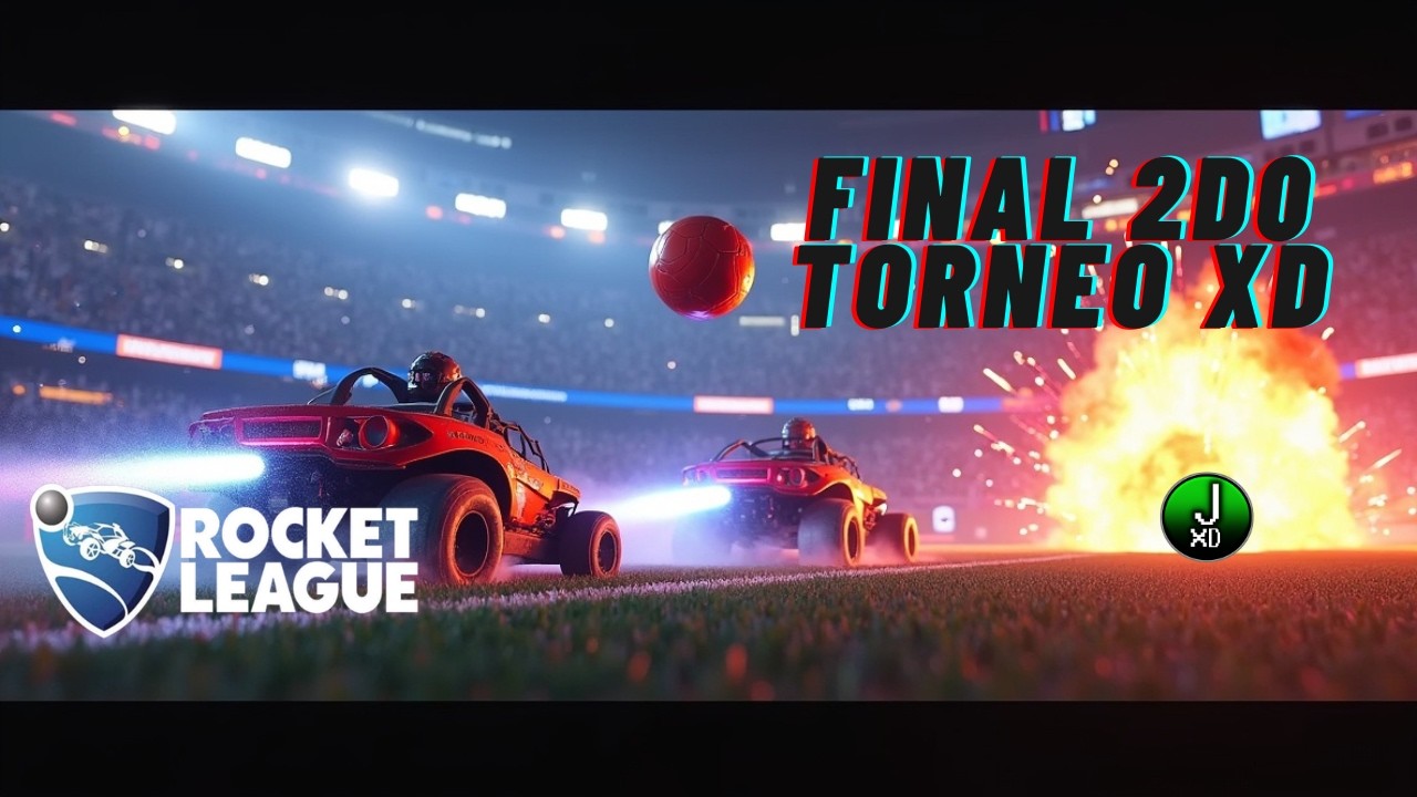 FINAL 2DO TORNEO XD | ROCKET LEAGUE