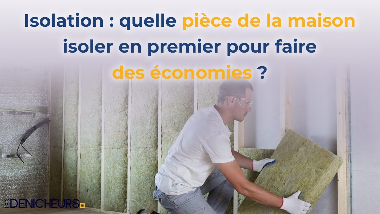 🏡 Isolation : quelle pièce de la maison isoler en premier pour faire des économies ? 💰