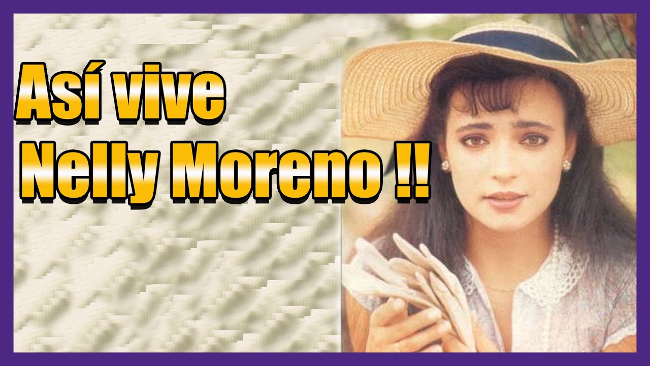 Que fue de la Vida de Nelly Moreno