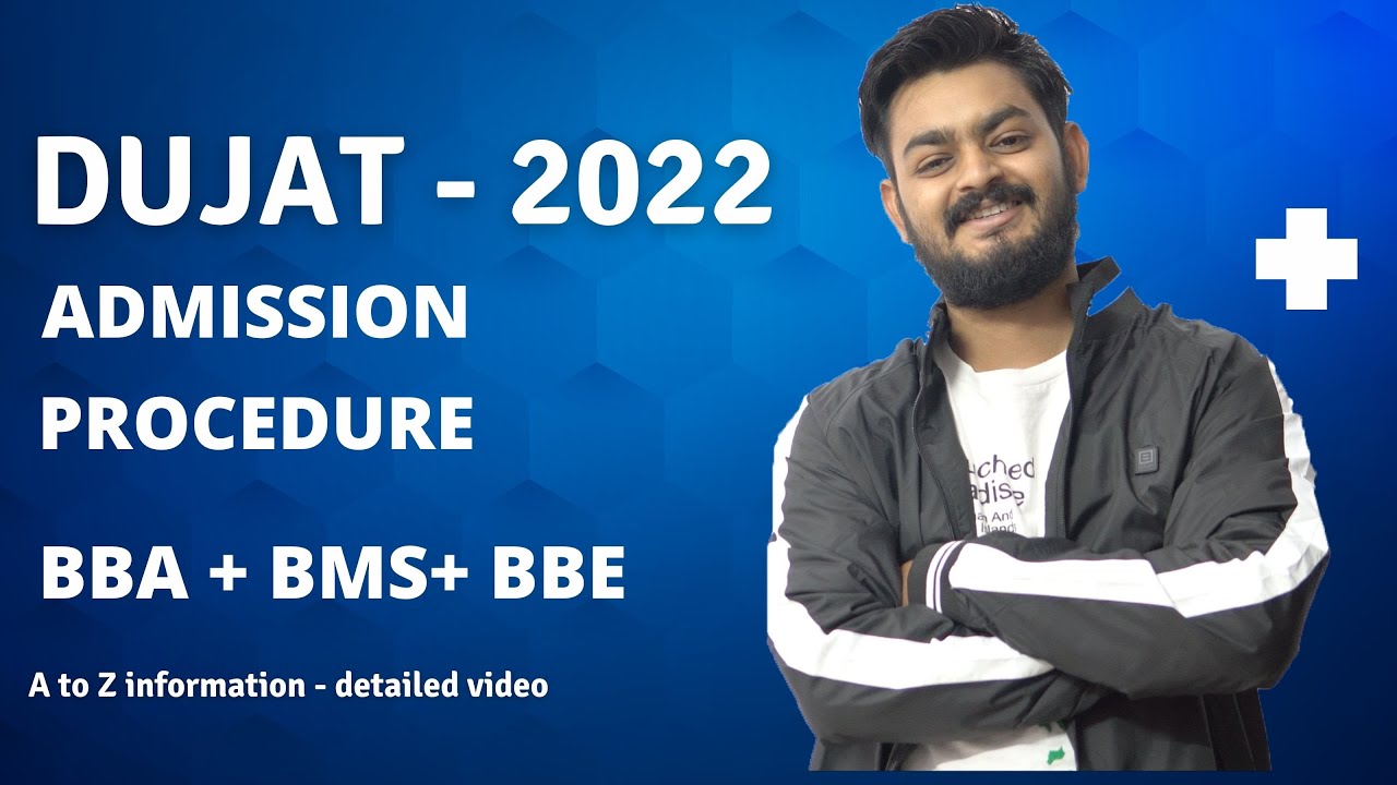 Full DUJAT admission procedure 2022 | BBA, BMS from Delhi University | A to Z information