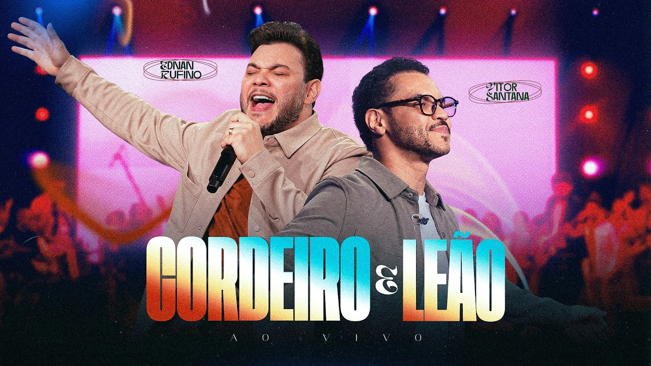 Ednan Rufino e @vitorsantanaoficial - Cordeiro e Le&atilde;o (Clipe Oficial Ybel Music - Ao Vivo)