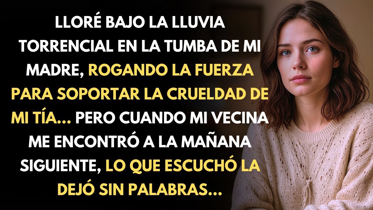 En La Tumba De Mi Madre, Rogué Fuerzas Para Resistir La Crueldad De Mi Tía, Pero…