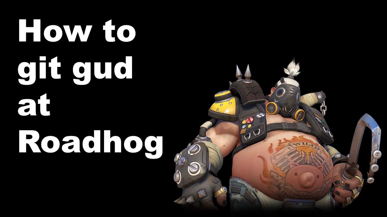 How to git gud at Roadhog