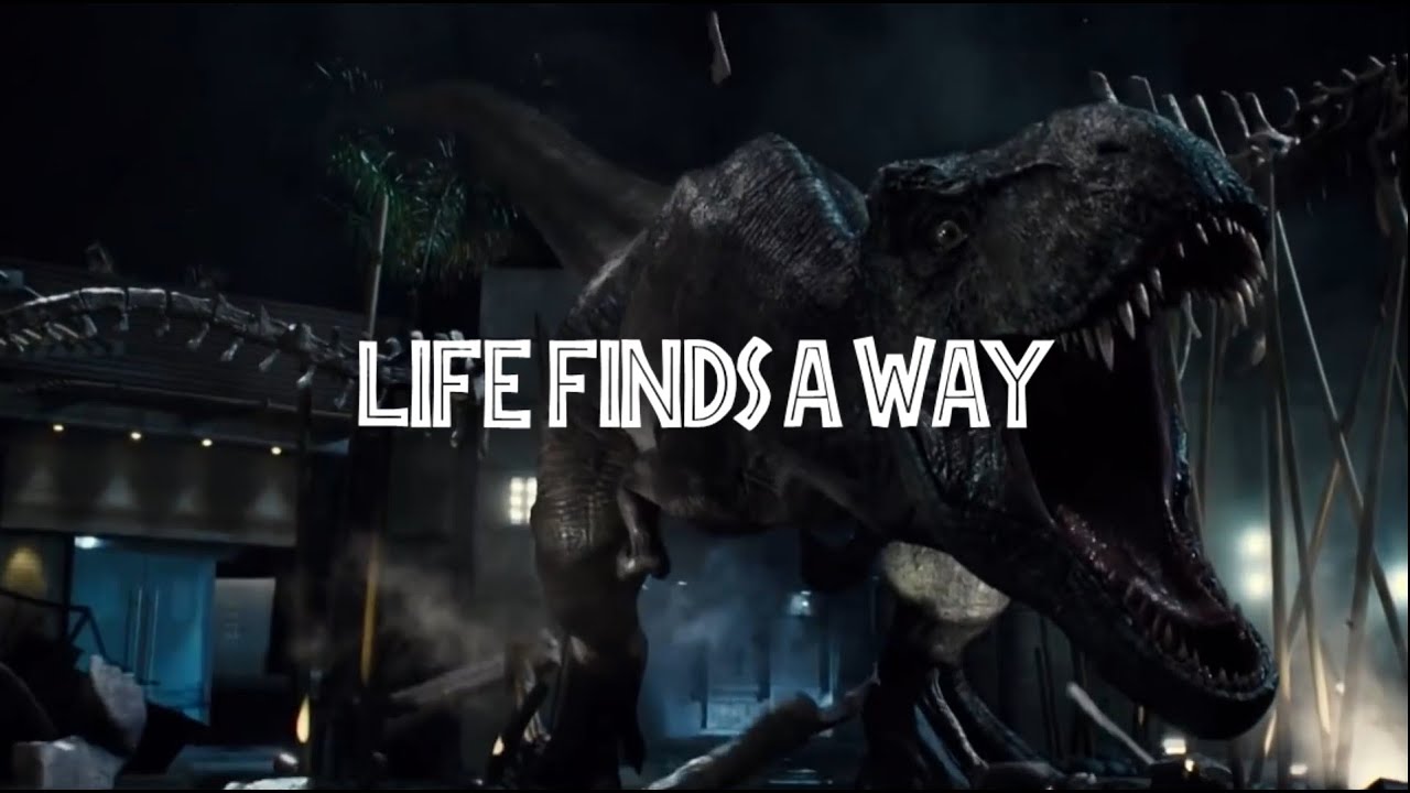 Life Finds A Way || Jurassic World