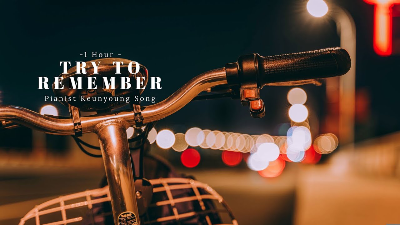 [1 Hour] Try To Remember_Realxing Piano Music(쉼이 있는 팝송 명곡)
