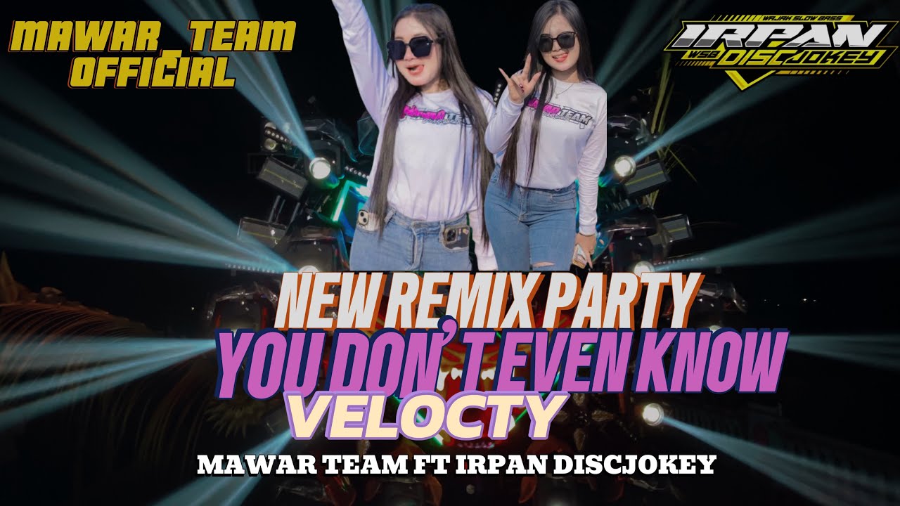 DJ PARTY TROMPET BRAZIL X YOU DON’T EVEN KNOW X VELOCTY | MAWAR TEAM OFFICIAL FT IRPAN DISCJOKEY