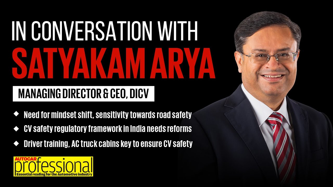 Interview | Satyakam Arya, MD & CEO, Daimler India Commercial Vehicles
