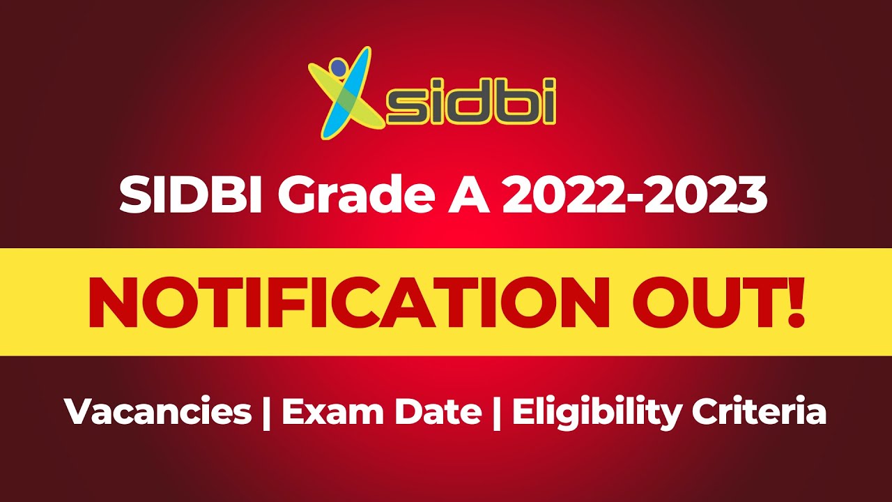 SIDBI Grade A 2022-23 Notification Out | 100 Vacancies | Single Online Exam + Interview