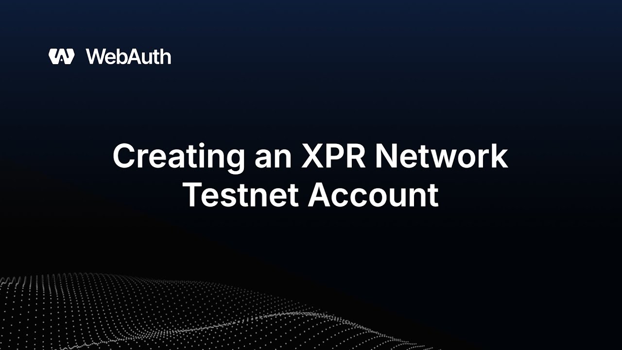 Creating an XPR Network Testnet account