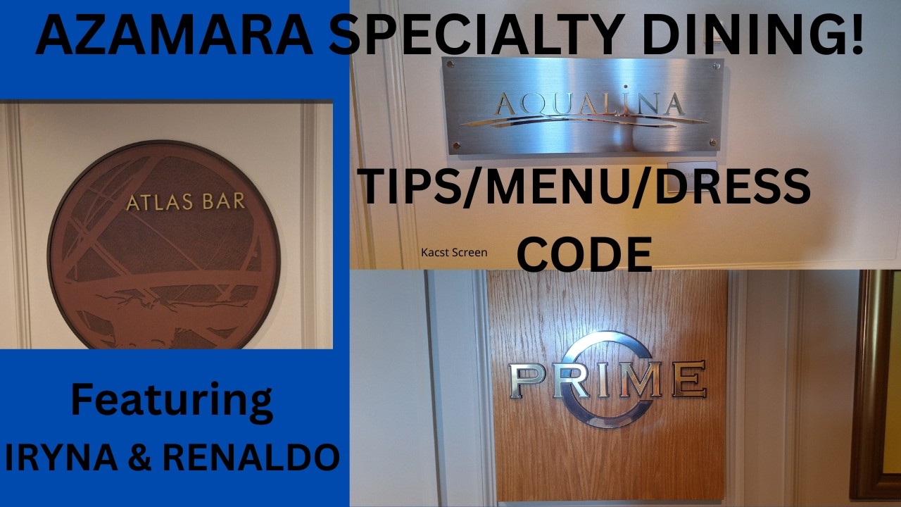 AZAMARA SPECIALTY DINING GUIDE!!
