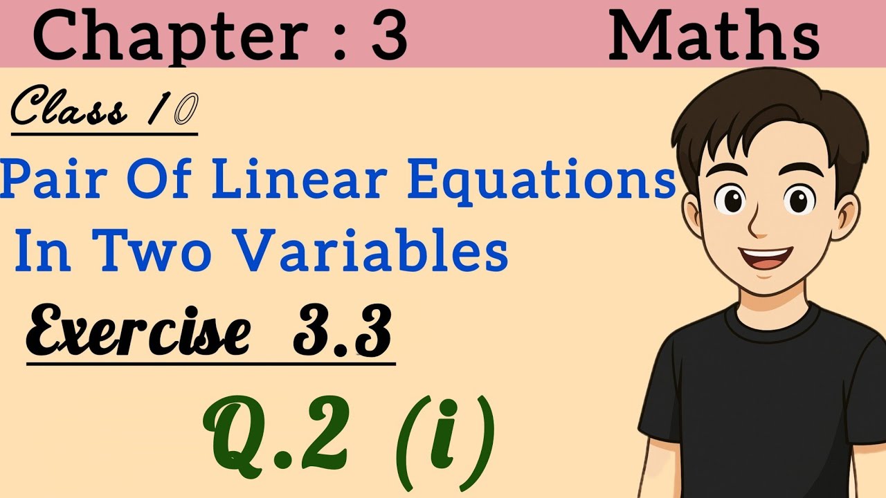 Ex 3.3  Q.2 (i) | Class 10 Maths | Pair of Linear Equations in Two Variables | CBSE | NCERT 