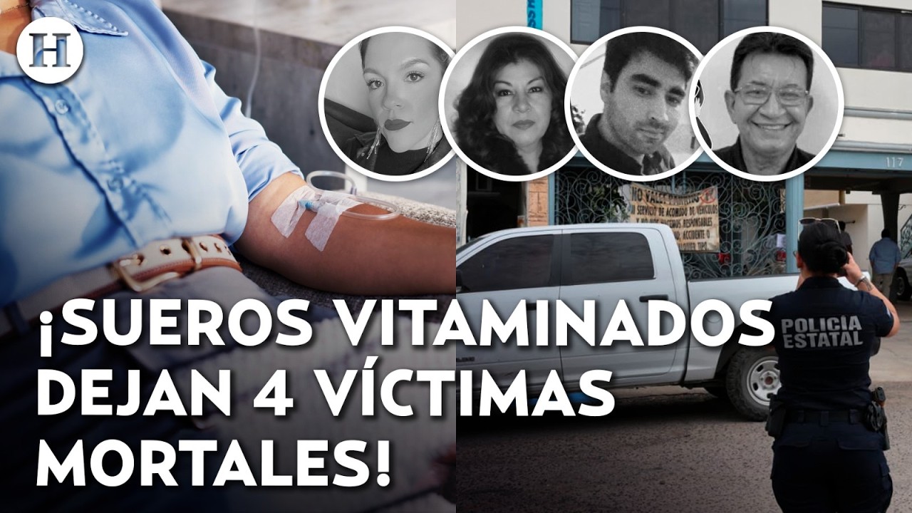 &iexcl;Visita al m&eacute;dico termin&oacute; en tragedia! 4 personas fallecen tras ser tratadas con sueros en Sonora