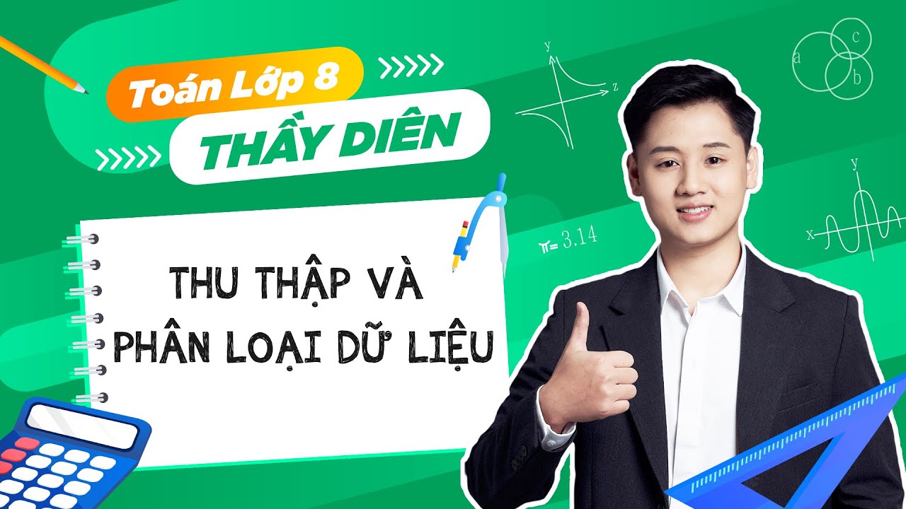 Toán lớp 8 - Thu thập và phân loại dữ liệu - Thầy Lê Ngọc Diên