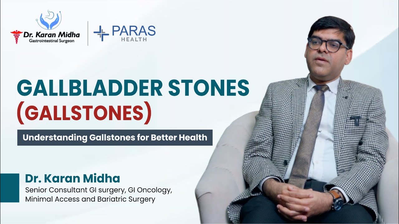 Gallbladder Stones (Gallstones): Causes, Symptoms & Treatment Explained | Dr. Karan Midha