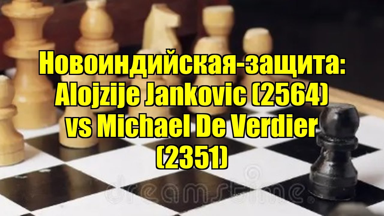Новоиндийская-защита: Alojzije Jankovic (2564) vs Michael De Verdier (2351)