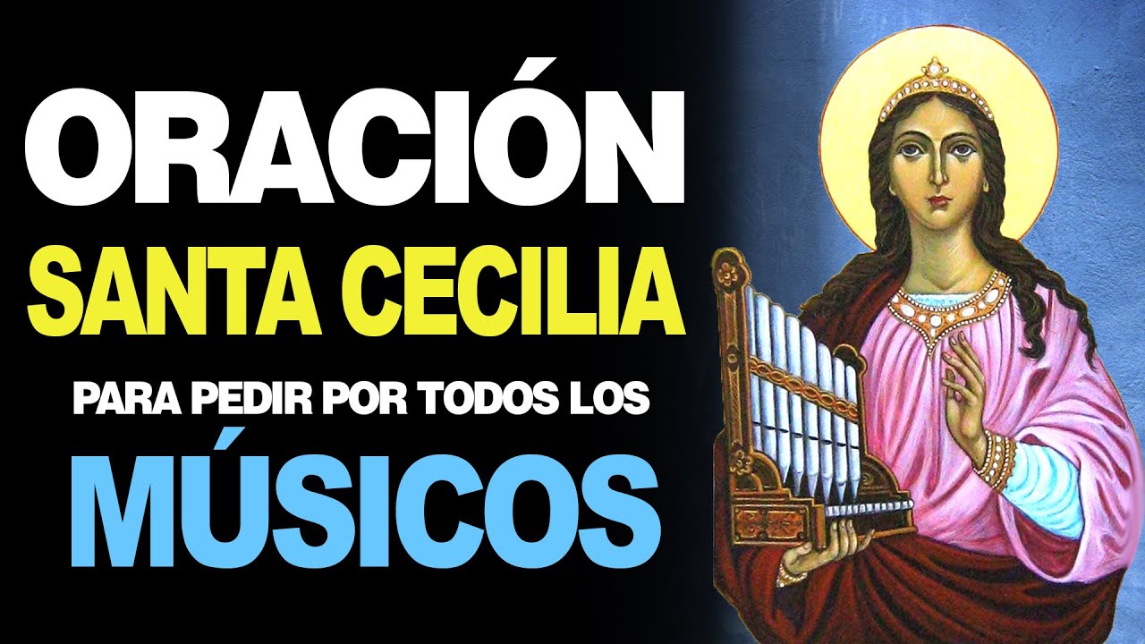 🙏 Oración a la Patrona Santa Cecilia para PEDIR POR LOS MÚSICOS 🎼