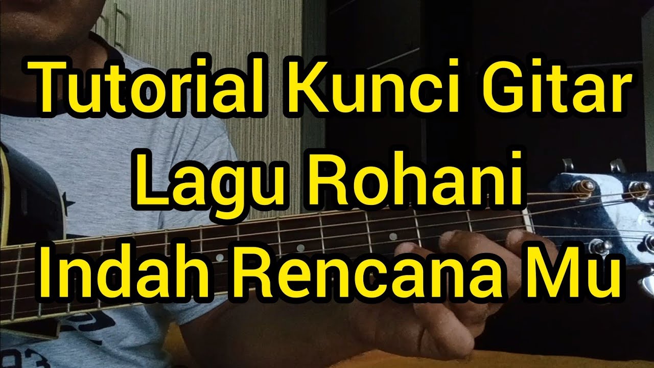 Indah Rencana Mu - Tutorial Kunci Gitar Lagu Rohani Untuk Pemula - @benidiktusruing