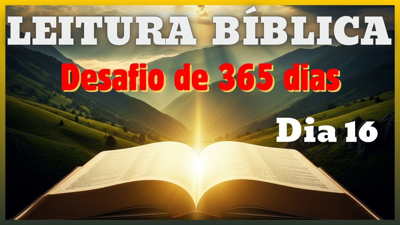 Desafio de 365 dias - Dia 16: Gênesis - Capítulos  46 a 48 - A mudança de Israel - Leitura Bíblica