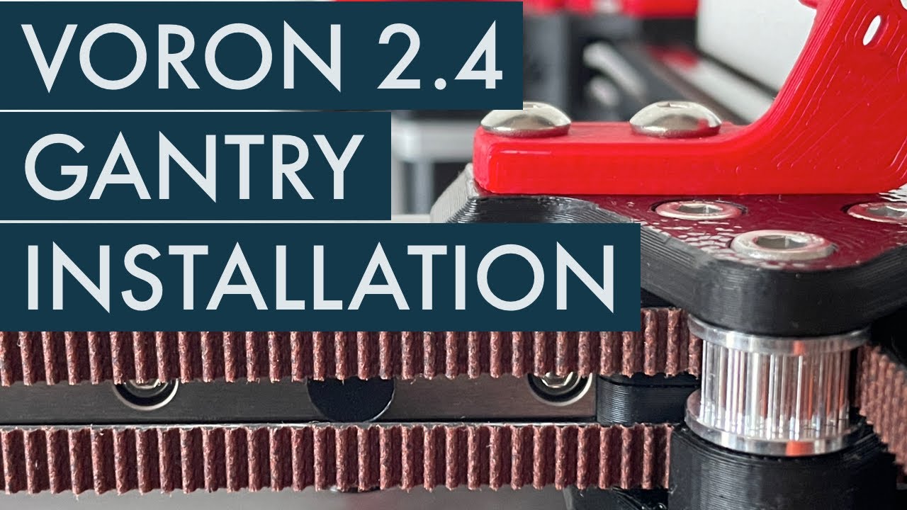 Voron 2.4 - Part 11 - Gantry Installation
