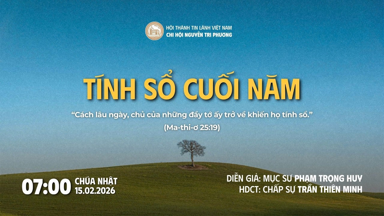 [15.02.2026] Tính Sổ Cuối Năm | Chương Trình Thờ Phượng Chúa