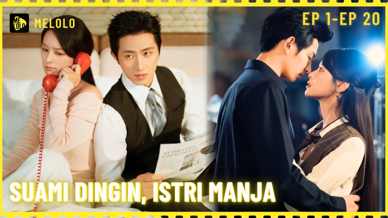 【Melolo】 Suami Dingin, Istri Manis  - Episode 1 - 20
