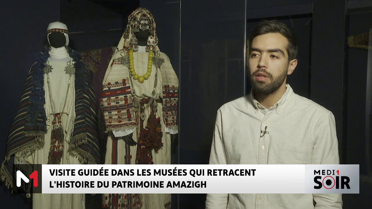 Visite guidée dans les musées qui retracent l'histoire du patrimoine Amazigh