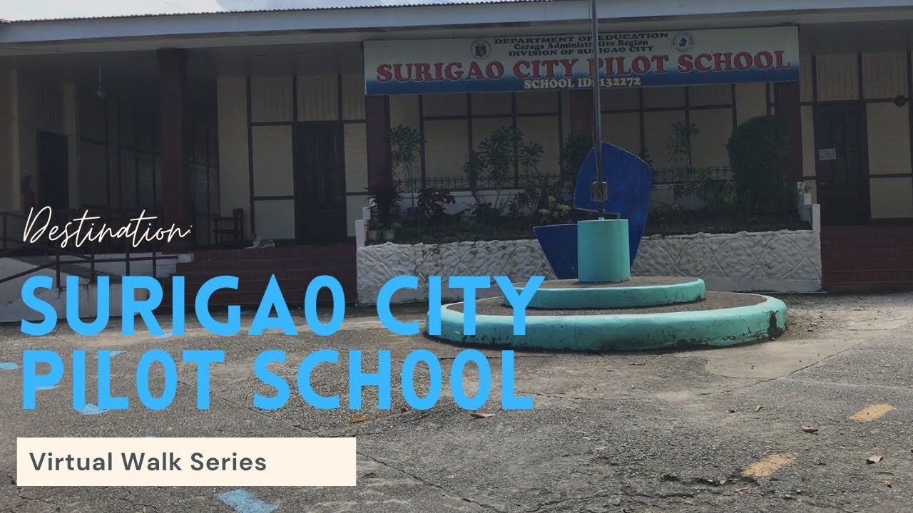 SURIGAO CITY PILOT SCHOOL | VIRTUAL WALK | SURIGAO CITY, PHILIPPINES