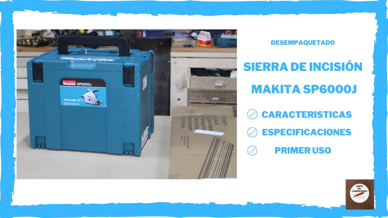 Desempaquetado Sierra de Incisión Makita SP6000J. Características, funciones y prueba 2021.